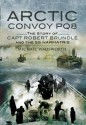 Arctic Convoy Pq8: The Story Of Capt Robert Brundle And The Ss Harmatris - Michael Wadsworth