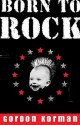 Born to Rock - Gordon Korman