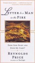 Letter To A Man In The Fire: Does God Exist And Does He Care - Reynolds Price