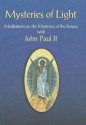 Mysteries of Light: Meditations on the Mysteries of the Rosary with John Paul II - Pope John Paul II