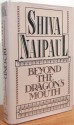 Beyond the Dragon's Mouth - Shiva Naipaul