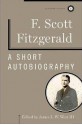 A Short Autobiography - F. Scott Fitzgerald, James L. W. West III