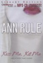 Kiss Me, Kill Me: And Other True Cases - Laural Merlington, Ann Rule