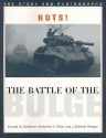 Nuts! the Battle of the Bulge: The Story and Photographs - Donald M. Goldstein, J. Michael Wenger