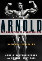 Arnold: The Education of a Bodybuilder - Arnold Schwarzenegger