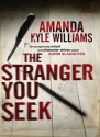 The Stranger You Seek - Amanda Kyle Williams