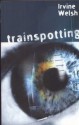 Trainspotting - Irvine Welsh