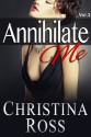 Annihilate Me Vol. 3 - Christina Ross