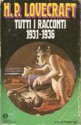 Tutti i racconti: 1931-1936 - H.P. Lovecraft