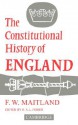 The Constitutional History of England - Frederic William Maitland