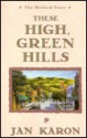 These High, Green Hills - Jan Karon