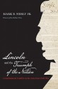 Lincoln and the Triumph of the Nation: Constitutional Conflict in the American Civil War - Mark E. Neely Jr.