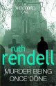 Murder Being Once Done (A Wexford Case) - Ruth Rendell