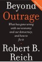 Beyond Outrage (Enhanced Edition) - Robert B. Reich