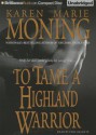 To Tame a Highland Warrior - Karen Marie Moning, Phil Gigante