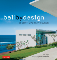 Bali by Design: 25 Contemporary Houses - Kim Inglis, Jacob Termansen