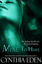 Mine To Have (Mine - Romantic Suspense Book 5) - Cynthia Eden