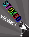 Stoked Volume I - J.A. Tyler, Daniel Bailey, Ryan Ridge, Layne Ransom, Brian Oliu, Tyler Gobble, Roxane Gay, Amber Sparks, sarah carson, Mike Young