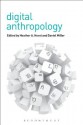 Digital Anthropology - Heather A. Horst, Daniel Miller