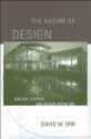 The Nature of Design: Ecology, Culture, and Human Intention - David W. Orr