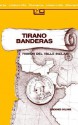 Tirano Banderas: Novela de Tierra Caliente - Ramsn del Valle Inclan, Ramsn del Valle Inclan