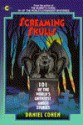 Screaming Skulls: 101 of the World's Greatest Ghost Stories - Daniel Cohen