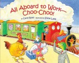 All Aboard to Work--Choo-Choo! - Carol Roth, Steve Lavis