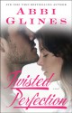 Twisted Perfection - Abbi Glines