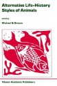 Alternative Life-History Styles of Animals - Michael N. Bruton