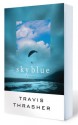 Sky Blue: A Novel - Travis Thrasher