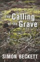 The Calling Of The Grave - Simon Beckett