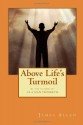 Above Lifes Turmoil - James Allen