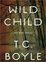 Wild Child (MP3 Book) - T.C. Boyle