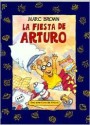 La Fiesta de Arturo = Arthur's First Sleepover - Marc Brown, Esther Sarfatti