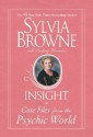 Insight: Case Files from the Psychic World - Sylvia Browne, Lindsay Harrison