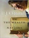 P. J. O'Rourke on the Wealth of Nations - P.J. O'Rourke, Michael Prichard