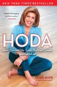 Hoda: How I Survived War Zones, Bad Hair, Cancer, and Kathie Lee - Hoda Kotb