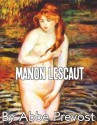 Manon Lescaut (En Espanol Contemporaneo) (Spanish Edition) - Abbe Prevost, Marciano Guerrero, MaryMarc Translations