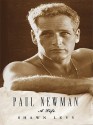 Paul Newman: A Life - Shawn Levy