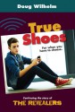 true shoes - Doug Wilhelm