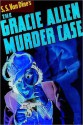 The Gracie Allen Murder Case (A Philo Vance Mystery #11) - S.S. Van Dine