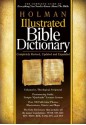 Holman Illustrated Bible Dictionary - Chad Brand, Archie England, Charles W. Draper