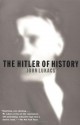 The Hitler of History - John A. Lukacs