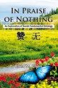 In Praise of Nothing: An Exploration of Daoist Fundamental Ontology - Ellen M. Chen