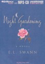 Night Gardening - E.L. Swann, Dick Hill