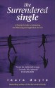 The Surrendered Single: A Practical Guide To Attracting And Marrying The Right Man - Laura Doyle