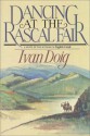 Dancing at the Rascal Fair - Ivan Doig