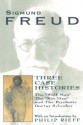 Three Case Histories - Sigmund Freud, Philip Rieff