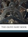 The Olive Fairy Book - Andrew Lang, Henry Justice Ford