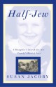 Half-Jew: A Daughter's Search for Her Family's Buried Past - Susan Jacoby